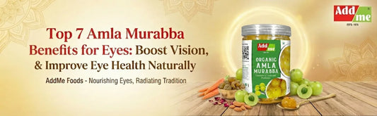 Top 7 Amla Murabba Benefits for Eyes  Boost Vision, Reduce Strain & Improve Eye Health Naturally